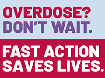 colour block with text that reads, overdose? don't wait. fast action saves lives.